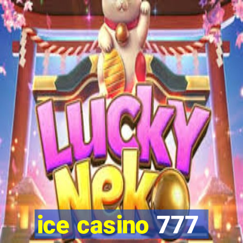 ice casino 777